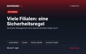 Sicherheit in mehreren Geschäften und Büros: zentral verwalteter Firewall und gleiche Regeln an allen Standorten — DataRoad