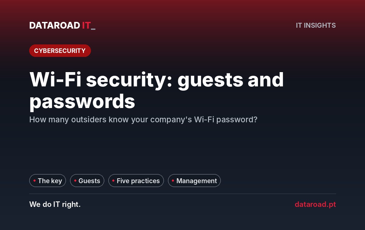 Segurança no Wi-Fi da empresa: rede de convidados, passwords e o que nunca deve partilhar — DataRoad