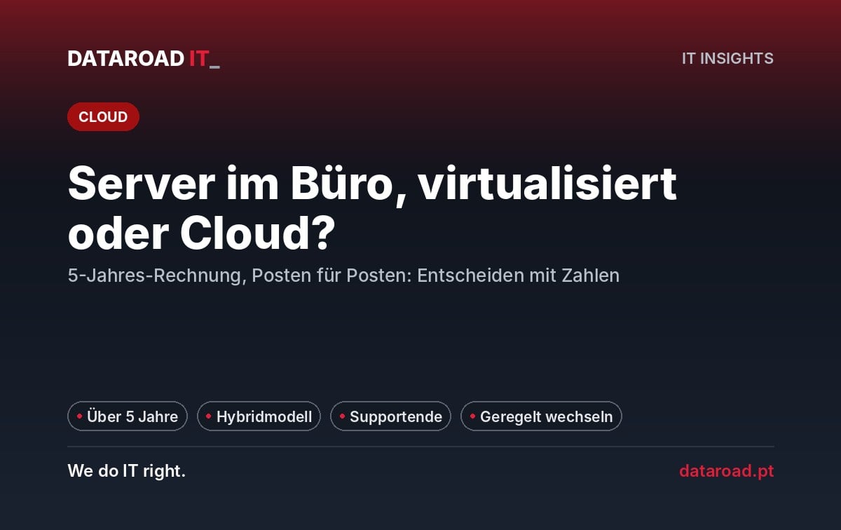 Virtualisieren oder Cloud: Vergleich von 5 Jahren zwischen einem Server im Büro, einer Cloud und einem hybriden Modell — DataRoad