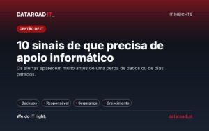 Apoio informático profissional: 10 sinais de alerta de que a sua empresa precisa de profissionalizar o IT — DataRoad