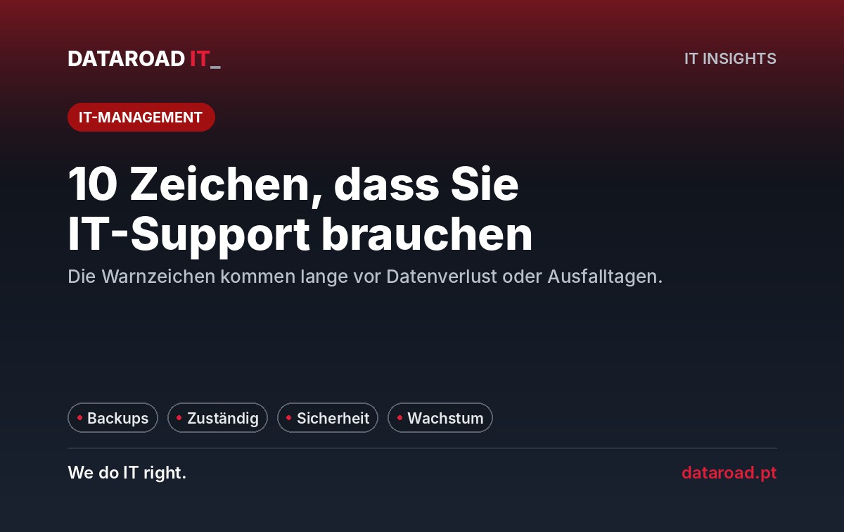 Professioneller IT-Support: 10 Warnsignale, dass Ihr Unternehmen den IT-Bereich professionalisieren muss — DataRoad