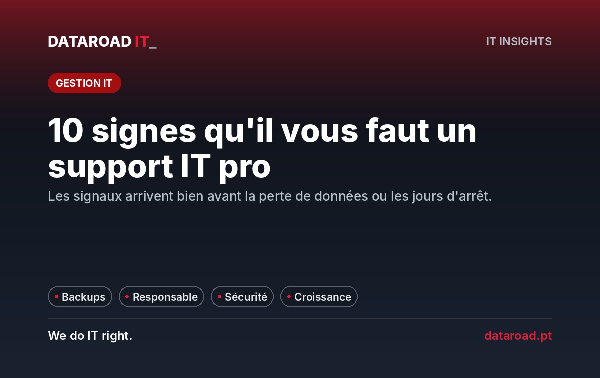 Support informatique professionnel : 10 signes d’alerte que votre entreprise a besoin de professionnaliser son IT — DataRoad
