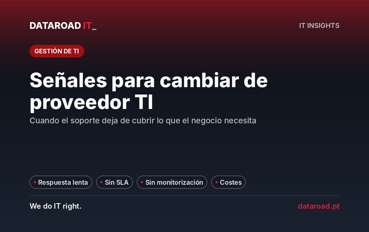 Cambiar proveedor de informática: señales de alerta y cómo hacer la transición sin riesgos — DataRoad
