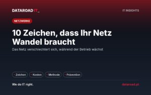 Modernisierung des IT-Netzwerks: Zehn Warnsignale und wie man eine gute Aktualisierung im Unternehmen durchführt — DataRoad