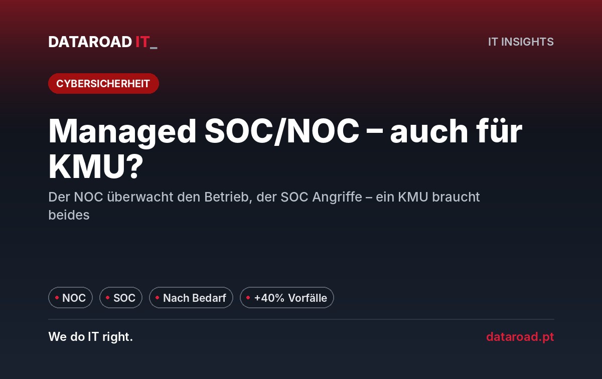Verwaltete SOC und NOC: Was sie sind, wie sie sich unterscheiden und ob eine KMU mit 10 bis 200 Mitarbeitern sie braucht — DataRoad