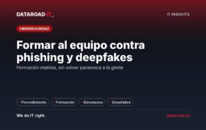 Formación contra el phishing y los deepfakes: cómo capacitar a la plantilla con simulaciones y procedimientos claros — DataRoad