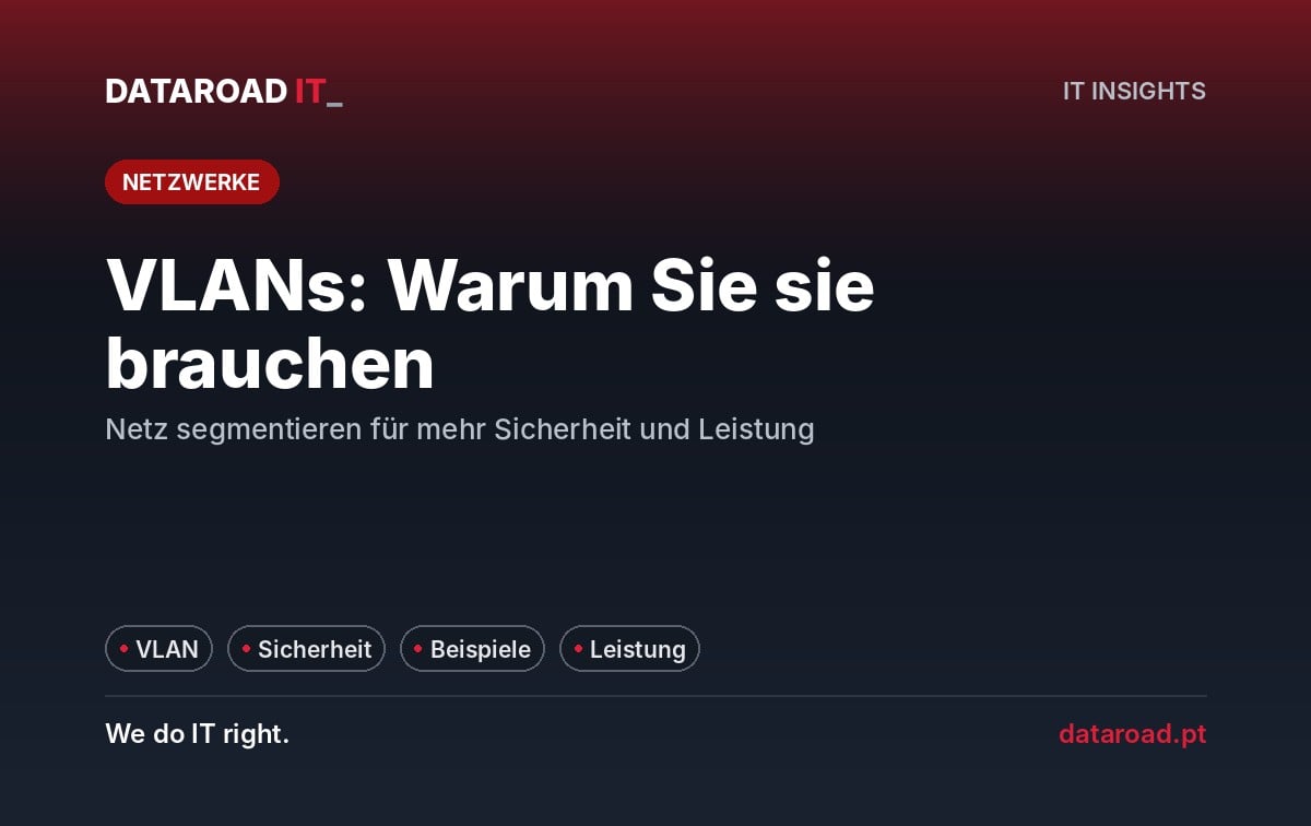 VLANs und Netzwerksegmentierung im Unternehmen: Was sie sind und warum sie die Sicherheit und Leistung verbessern — DataRoad