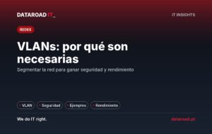 VLANs y segmentación de red en la empresa: ¿qué son y por qué mejoran la seguridad y el rendimiento — DataRoad