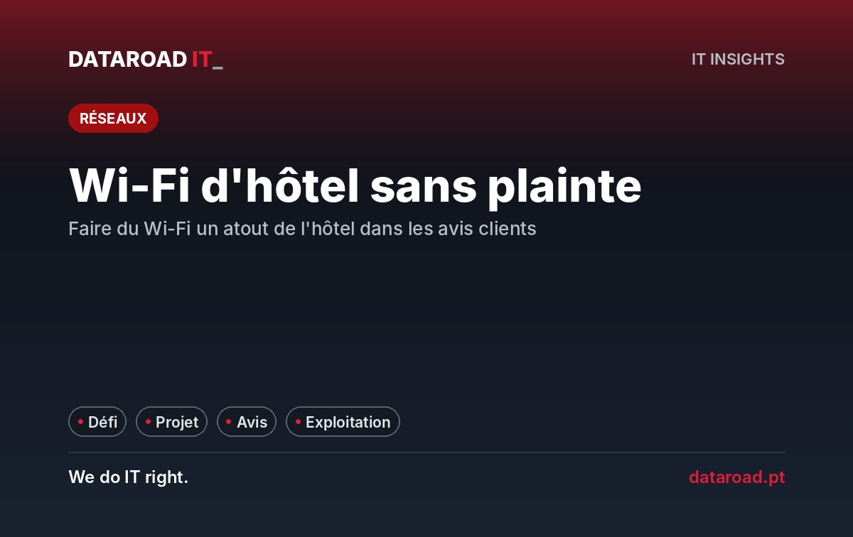 Wi-Fi pour les hôtels : comment mettre fin aux plaintes des clients et améliorer les évaluations en ligne — DataRoad