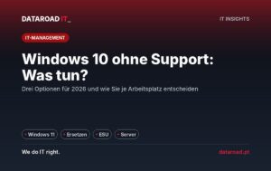 Windows 10 ab Oktober 2025 nicht mehr unterstützt: Die drei Optionen für das Unternehmen und wie man stichpunktweise entscheidet — DataRoad