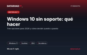 Windows 10 sin soporte desde octubre de 2025: las tres opciones para la empresa y cómo decidir caso por caso — DataRoad