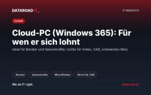 Windows 365: Für wen lohnt sich ein PC in der Cloud – Berater, Saisonarbeiter und Teams ohne Büro – DataRoad