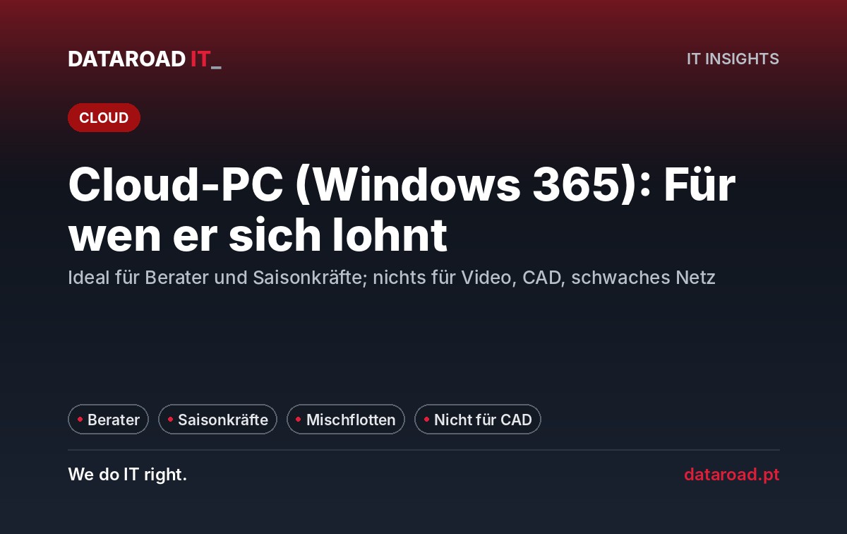 Windows 365: Für wen lohnt sich ein PC in der Cloud – Berater, Saisonarbeiter und Teams ohne Büro – DataRoad