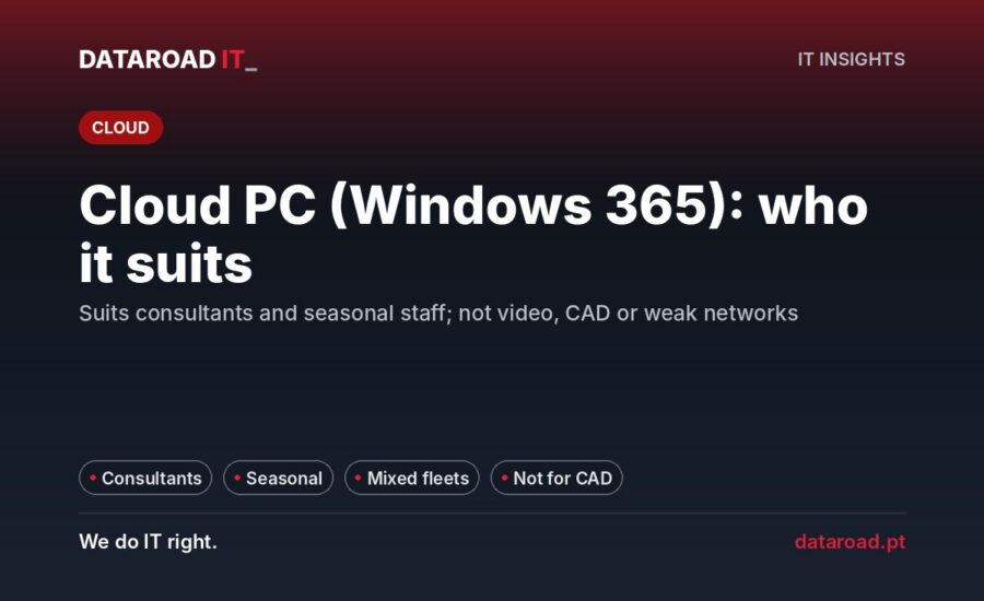Windows 365: for those who need a PC in the cloud — consultants, seasonal workers and teams without an office — DataRoad