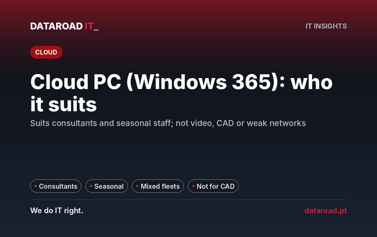 Windows 365: for those who need a PC in the cloud — consultants, seasonal workers and teams without an office — DataRoad